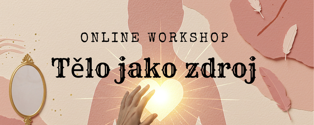 Tělo jako zdroj - online workshop